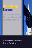 Gerard Delanty, Delanty Gerard, Chris Rumford - Rethinking Europe