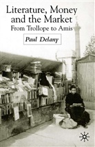 P Delany, P. Delany, Paul Delany, Delany Paul - Literature, Money and the Market