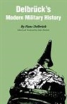 Hans Delbruck, Hans Bucholz Delbruck, Hans Delbrück, Arden Bucholz - Delbruck''s Modern Military History