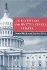 Daniel Wirls, Daniel (Associate Professor of Politics Wirls, Daniel Wirls Wirls, Daniel/ Wirls Wirls, Stephen Wirls, Stephen (Rhodes College) Wirls... - Invention of the United States Senate