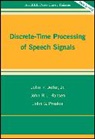 John R Deller, John R. Deller, John R. Hansen Deller, JR Deller, DELLER JOHN R HANSEN JOHN H, Deller John R.... - Discrete-Time Processing of Speech Signals