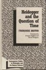 Francoise Dastur, Franoise Dastur, Dastur Francoise, David Pettigrew, Francois Raffoul, Graeme Nicholson - Heidegger and the Question of Time