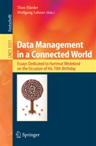 Moonis Ali, The Härder, Theo Härder, Lehner, Lehner, Wolfgang Lehner - Data Management in a Connected World