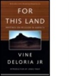 JR. VI Deloria, Jr. Vine Deloria, V Deloria, Vine Deloria, Vine Deloria Jr, Vine Deloria Jr.... - For This Land