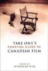 Wyndham Wise, Wyndham Wise - Take One''s Essential Guide to Canadian Film
