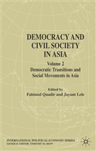 Fahim Quadir, Fahimul Quadir, Lele, J Lele, J. Lele, Jayant Lele... - Democracy and Civil Society in Asia Democratic Transitions and Social