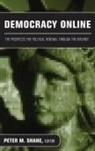 SHANE, Peter M. Shane, Peter Shane, Peter M. Shane, Shane Peter M. - Democracy Online