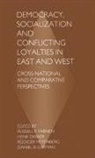 Henk Dekker, Russel F Farnen, Russell F Farnen, Russell F Farnen, Russell F. Farnen, Rudiger Meyenberg - Democracy, Socialization and Conflicting Loyalties in East and West