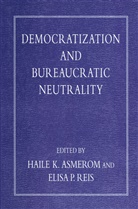 Asmerom, H. K. Asmerom, Haile K Asmerom, Haile K. Asmerom, Hail K Asmerom, Haile K Asmerom... - Democratization and Bureaucratic Neutrality