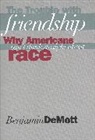 Benjamin DeMott - Trouble With Friendship