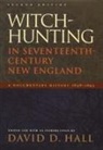 Hall, David D. Hall, David D. Hall, David D Hall, David D. Hall - Witch-Hunting in Seventeenth-Century New England