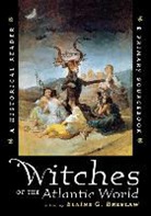 Olivier Roy, Elaine G Breslaw, Elaine G. Breslaw - Witches of the Atlantic World