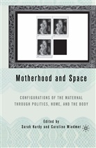 HARDY, Hardy, S. Hardy, Sarah Hardy, Wiedmer, C Wiedmer... - Motherhood and Space