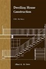 Albert G. Dietz, Albert G. H. Dietz, Albert G.h. Dietz - Dwelling House Construction