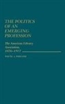 UNKNOWN, Wiegand, Wayne A Wiegand, Wayne A. Wiegand - The Politics of an Emerging Profession