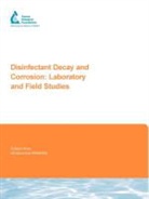 F. Diganio, Digiano, F DiGiano, F Speight Digiano, F. Digiano, Francis A. DiGiano... - Disinfectant Decay and Corrosion