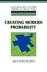 Jan Von Plato, Jan Von (University of Helsinki) Plato, Jan von Plato, Brian Skyrms - Creating Modern Probability