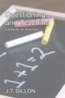 J. T. Dillon, J.t. Dillon, James Thomas Dillon - Questioning and Teaching