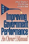 John J. DiIulio, John J. Dilulio, Gerald Garvey, John J. DiIulio Jr., Donald F. Kettl, Kettl Donald F.... - Improving Government Performance