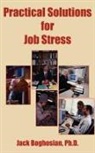 Jack Boghosian - Practical Solutions for Job Stress
