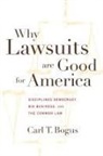 Carl T Bogus, Carl T. Bogus, Peri Roberts, Peter Sutch - Why Lawsuits Are Good for America