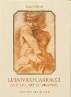 B. Bohn, Babette Bohn, Babette Bohn - Ludovico Carracci and the Art of Drawing