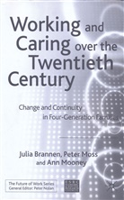 Brannen, J Brannen, J. Brannen, Julia Brannen, Julia Moss Brannen, A Mooney... - Working and Caring Over the Twentieth Century