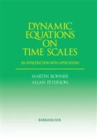 Marti Bohner, Martin Bohner, Allan Peterson - Dynamic Equations on Time Scales