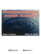 Arnold, R Arnold, Robert Arnold, Robert S. Arnold, Bohner, Shawn Bohner... - Software Change Impact Analysis