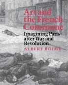 Boime Albert, Albert Boime, Jacques Boime, Boime Albert, Petra Chu - Art and the French Commune