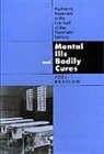 Joel Braslow, Braslow Joel - Mental Ills and Bodily Cures