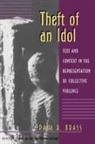 Geoff Brass, Paul Brass, Paul R. Brass, Brass Paul R., Nicholas Dirks, Sherry Ortner - Theft of an Idol