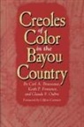 Carl A. Brasseaux, Keith P. Fontenot, Claude F. Oubre - Creoles of Color in the Bayou Country
