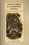 James Bratt, James D. Bratt, James D Bratt, James D. Bratt - Antirevialism in Antebellum America