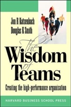 John Katzenbach, Jon Katzenbach, Jon R. Katzenbach, Douglas Smith - The Wisdom of Teams