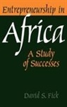 david s Fick, David S. Fick, Fick David S. - Entrepreneurship in africa