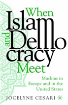 J. Cesari, Jocelyne Cesari - When Islam and Democracy Meet