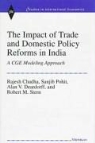 Rajesh Chadha, Rajesh Etc. Chadha, Alan Verne Deardorff, Sanjib Pohit, Robert Mitchell Stern - Impact of Trade and Domestic Policy Reforms in India