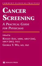 Khali Aziz, Khalid Aziz, George Wu, George Y. Wu, Y Wu, Y Wu - Cancer Screening