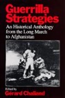 Chailand, Gerard Chaliand, Gérard Chaliand, Ga1/2rard Chaliand, Gerard Chaliand, Gérard Chaliand... - Guerrilla Strategies