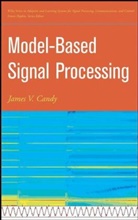 James V Candy, James V. Candy, James V. (University of California Candy, JV Candy, CANDY JAMES V, Candy James V. - Model-Based Signal Processing