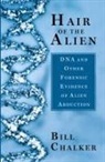 Bill Chalker, Chalker Bill - Hair of the Alien