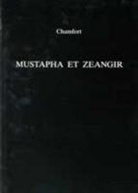 Chamfort, Nicolas de Chamfort, Sebastien Roch Nicolas Chamfort, Charles E. Davies, Glyn Ed. Davies, Gwyn Davies... - Mustapha Et Zeangir