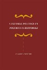 Craige Champion, Craige B. Champion, Craige Brian Champion - Cultural Politics in Polybius''s Histories