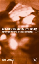 D Chandler, D. Chandler, David Chandler - Constructing Global Civil Society