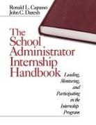 Ronald L. Capasso, Ronald L. Daresh Capasso, CAPASSO RONALD L DARESH JOHN C, John C. Daresh, John C. Doresh - School Administrator Internship Handbook