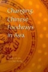 Tan Chee-Beng, Chee-Beng Tan, David Wu, David Y. H. Wu - Changing Chinese Foodways in Asia