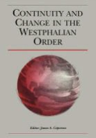 Caporaso, Ja Caporaso, James Caporaso, James (University of Washington Caporaso, James A. Caporaso - Continuity and Change in the Westphalian Order