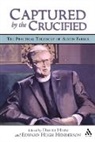 David Hein, Edward Henderson, Edward Hein Henderson, Edward Hugh Henderson, David Hein, Edward Henderson... - Captured by the Crucified
