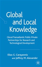 J Alexander, J. Alexander, Jeffrey M. Alexander, Carayannis, E Carayannis, E. Carayannis... - Global and Local Knowledge